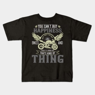 You can't buy happiness but you can buy bikes and that’s kind of the same thing Kids T-Shirt